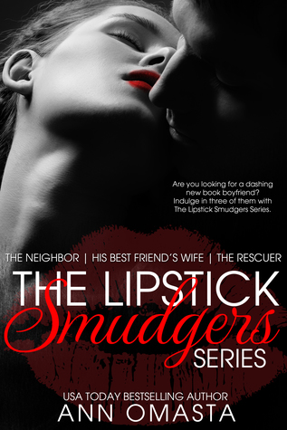 Full Download The Lipstick Smudgers: The Neighbor, His Best Friend's Wife, and The Rescuer - Ann Omasta | ePub