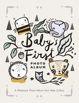 Full Download Baby's First Photo Album: A Milestone Photo Album from Wee Gallery - Surya Sajnani file in ePub