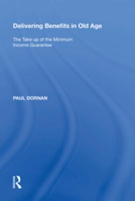 Read Delivering Benefits in Old Age: The Take Up of the Minimum Income Guarantee - Paul Dornan file in PDF
