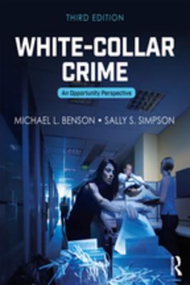 Read Online White-Collar Crime: An Opportunity Perspective - Michael L. Benson file in ePub