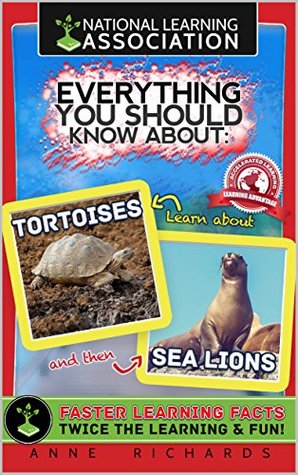Read Online Everything You Should Know About Tortoises and Sea Lions - Anne Richards | PDF