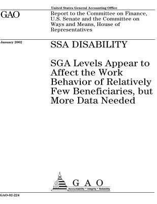 Download Ssa Disability: Sga Levels Appear to Affect the Work Behavior of Relatively Few Beneficiaries, But More Data Needed - U.S. Government Accountability Office file in ePub