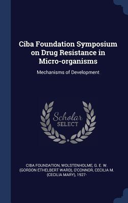 Full Download CIBA Foundation Symposium on Drug Resistance in Micro-Organisms: Mechanisms of Development - CIBA Foundation file in ePub