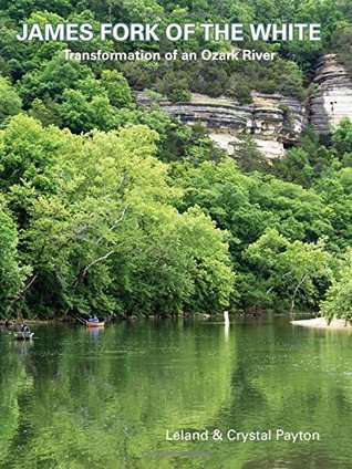 Download James Fork Of The White: Transformation Of An Ozark River - Leland Payton file in ePub