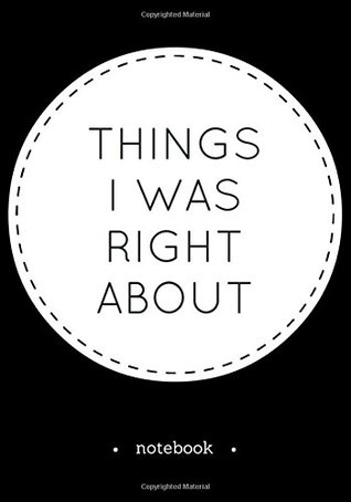 Full Download Notebook Journal Dot-Grid, Blank, Cornell Line, 120 pages 7x10 : Things i was right about: Humor College Book -  file in PDF