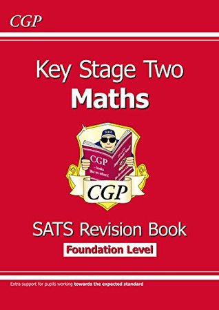 Read New KS2 Maths Targeted SATs Revision Book - Foundation Level (for tests in 2018 and beyond) (CGP KS2 Maths SATs) - CGP Books | ePub