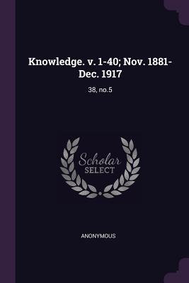 Download Knowledge. V. 1-40; Nov. 1881-Dec. 1917: 38, No.5 - Anonymous file in PDF