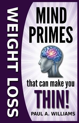 Read Weight Loss Mind Primes That Can Make You Thin! - Paul A Williams | ePub