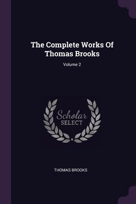 Read Online The Complete Works of Thomas Brooks; Volume 2 - Thomas Brooks file in ePub