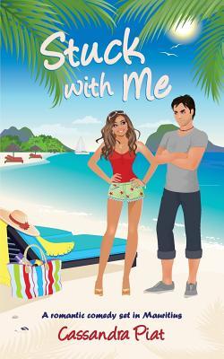 Read Online Stuck with Me: A Romantic Comedy Set in Mauritius - Cassandra Piat | ePub