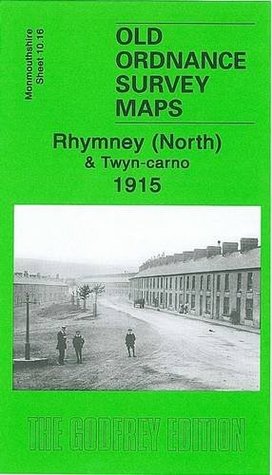 Full Download Rhymney (North) and Twyn-carno 1915: Monmouthshire Sheet 10.16 (Old O.S. Maps of Monmouthshire) - Angus Dunphy file in PDF