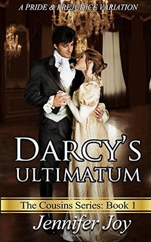 Full Download Darcy's Ultimatum: A Pride & Prejudice Variation (The Cousins Series) - Jennifer Joy file in ePub