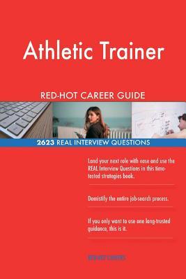 Full Download Athletic Trainer Red-Hot Career Guide; 2623 Real Interview Questions - Red-Hot Careers file in ePub