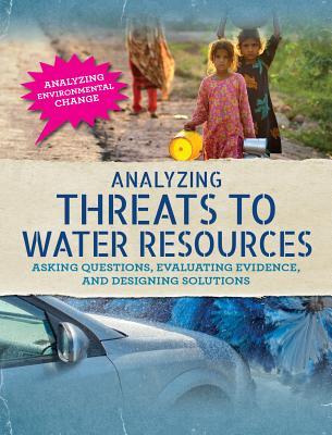 Full Download Analyzing Threats to Water Resources: Asking Questions, Evaluating Evidence, and Designing Solutions - Philip Steele | ePub