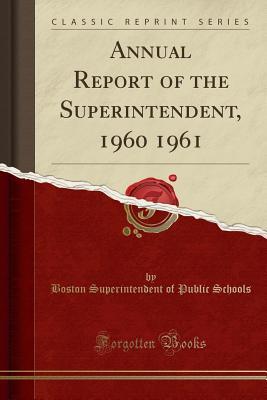 Download Annual Report of the Superintendent, 1960 1961 (Classic Reprint) - Boston Superintendent of Public Schools file in ePub