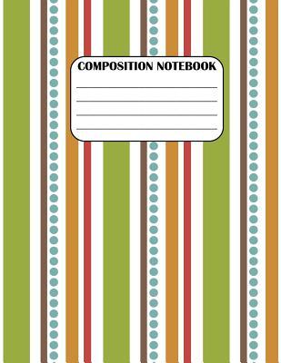 Full Download Composition Notebook: Green Vertical Stripe, 8.5 X 11, 115 Pages (School Book, Journal) - Tmpixart file in PDF