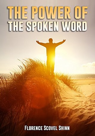 Read Online Florence Scovel Shinn: The Power of the Spoken Word - Florence Scovel Shinn | ePub