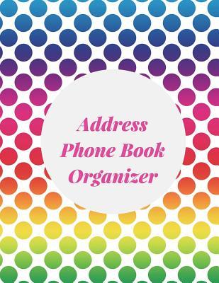 Read Address Phone Book Organizer: Polka Dot Theme, Contact Book, 8.5 by 11 for Names, Addresses, Phone Numbers, Organizer Journal Notebook. 750 Spaces to Organize Contacts, Paperback Cover - Jazmine Books file in ePub