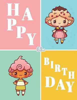 Download Happy 63rd Birthday: Cute Kawaii Themed Notebook, Journal, Diary105 Lined Pages, Cute Birthday Gifts for 63 Year Old Women, Mom, Grandma, Girlfriend, Wife, Sister, Best Friend, Co-Worker, Book Size 8 1/2 X 11 -  file in PDF