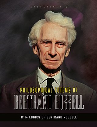 Read Philosophical Totems of Bertrand Russell: 1111  Logics of Bertrand Russell - Sreechinth C | ePub