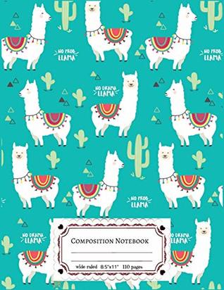 Read Online Composition Notebooks Wide Ruled: Composition Notebook Llamas & Cactus in Turquoise Cover: Wide Ruled Cute Notebook for Boys, Kids, Girls, Teens, Back to School, Teachers, Homeschool, Homework 8.5x11, 110 Pages Lined Writing Notebook for School. -  | PDF