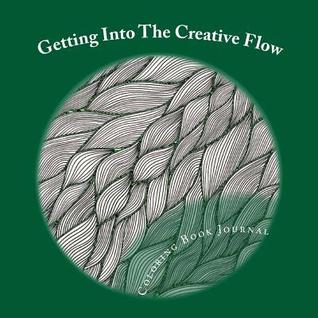 Download Getting Into The Creative Flow: Coloring Book Journal - Jennifer Nearents file in ePub