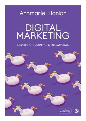 Read Digital Marketing: Strategic Planning & Integration - Annmarie Hanlon file in PDF