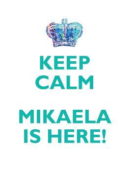 Full Download KEEP CALM, MIKAELA IS HERE AFFIRMATIONS WORKBOOK Positive Affirmations Workbook Includes: Mentoring Questions, Guidance, Supporting You - Affirmations World file in ePub