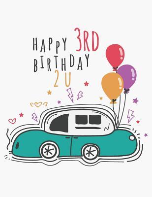 Read Online Happy 3rd Birthday 2 U: Blank Line Notebook (8.5 X 11 - 110 Pages) - B Z Blaze file in ePub