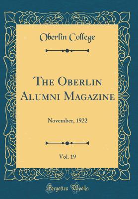 Download The Oberlin Alumni Magazine, Vol. 19: November, 1922 (Classic Reprint) - Oberlin College | PDF