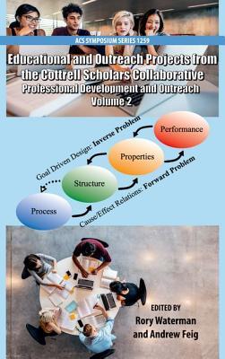 Full Download Educational and Outreach Projects from the Cottrell Scholars Collaborative: Undergraduate and Graduate Education Volume 2 - American Chemical Society file in PDF