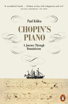 Download Chopin's Piano: A Journey through Romanticism - Paul Kildea | PDF