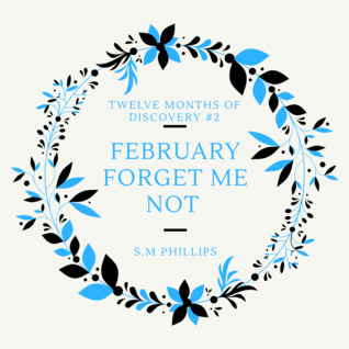 Download February Forget Me Not (Twelve Months of Discovery #2) - S.M. Phillips | PDF