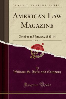 Full Download American Law Magazine, Vol. 2: October and January, 1843-44 (Classic Reprint) - William S Hein and Company file in PDF