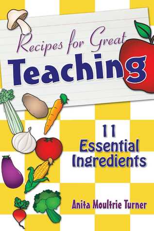Read Recipe for Great Teaching: 11 Essential Ingredients - Anita Moultrie Turner | PDF