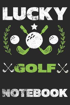 Read Online Lucky Golf Notebook: Notebook Journal Diary 110 Lined Page - Lois J Lozano | PDF