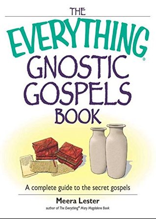 Download The Everything Gnostic Gospels Book: A Complete Guide to the Secret Gospels (Everything®) - Meera Lester | ePub
