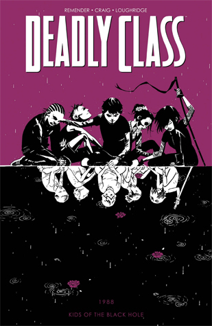 Read Online Deadly Class, Volume 2: Kids of the Black Hole - Rick Remender | PDF