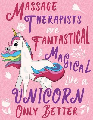 Read Massage Therapists Are Fantastical & Magical Like a Unicorn Only Better: Cute Unicorn Wide-Lined Notebook Pink Purple -  | PDF
