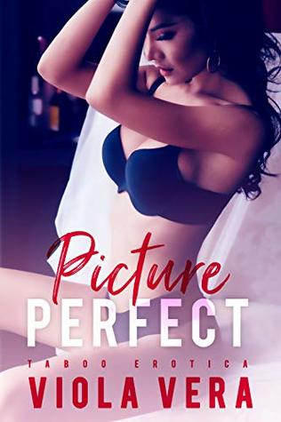 Read Online Picture Perfect: Taboo Erotica (Totally Taboo Book 3) - Viola Vera | ePub