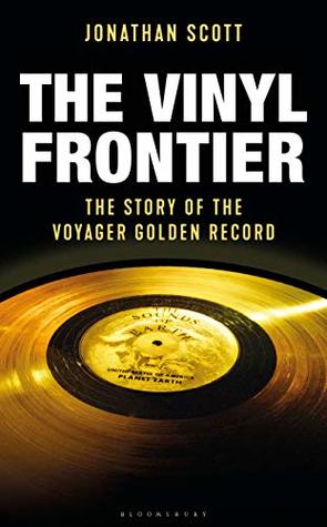 Read The Vinyl Frontier: The Story of the Voyager Golden Record - Jonathan Scott file in ePub