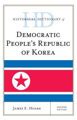 Download Historical Dictionary of Democratic People's Republic of Korea - James E. Hoare file in PDF