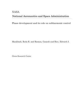 Read Online Phase Development and Its Role on Subharmonic Control - National Aeronautics and Space Administration | ePub