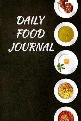 Download Daily Food Journal: Daily Food Meal Tracker for Exercise Fitness Diet Needs, 120 Pages, 6x9 - One242seven Prints | PDF