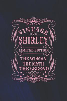 Read Vintage Shirley Limited Edition the Woman the Myth the Legend: First Name Funny Sayings Personalized Customized Names Gift Birthday Girl Women Mother's Day Notebook Journal -  file in PDF