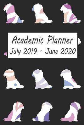 Full Download Academic Planner July 2019 - June 2020: Shih Tzu Dog Weekly and Monthly Planner, Academic Year: 12 Month Agenda - Calendar, Organizer, Notes, Goals & to Do Lists -  file in PDF