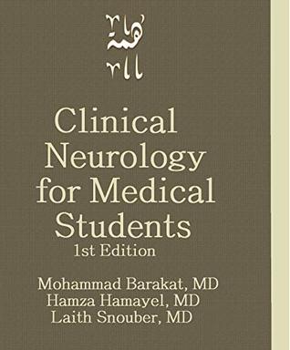 Download Clinical Neurology for Medical Students: Rapid Illustrated Review for Neurology Rotation made clinically easy - Mohammed Barakat file in PDF
