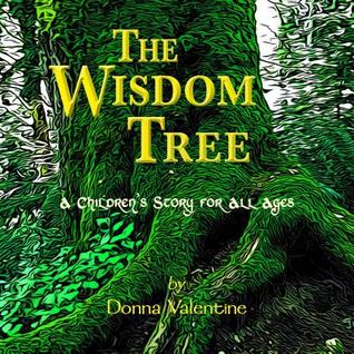 Read The Wisdom Tree: A Children's Story for All Ages - Donna Valentine file in ePub