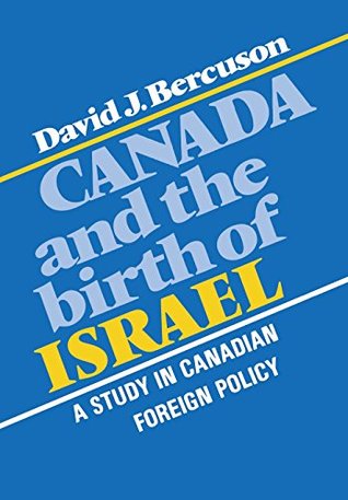 Read Canada and the Birth of Israel: A Study in Canadian Foreign Policy - David Jay Bercuson file in PDF