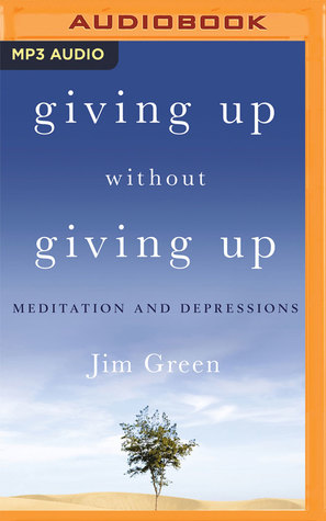 Download Giving Up Without Giving Up: Meditation and Depressions - Jim Green file in ePub
